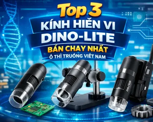Top 3 kính hiển vi Dino-Lite bán chạy nhất